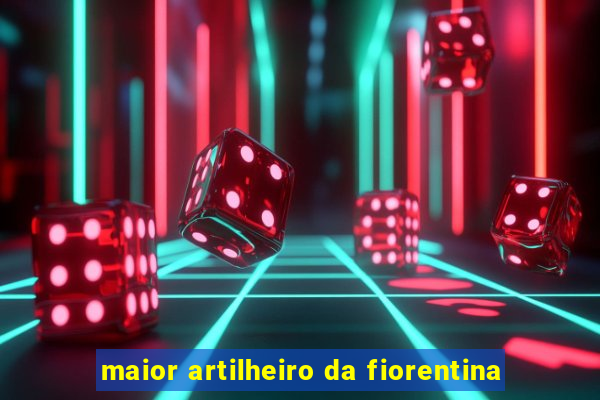 maior artilheiro da fiorentina